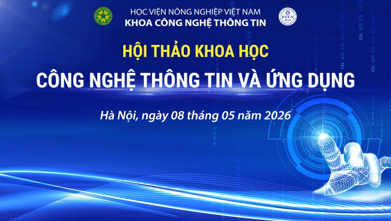 Thông báo tổ chức Hội thảo khoa học: “Công nghệ thông tin và ứng dụng”